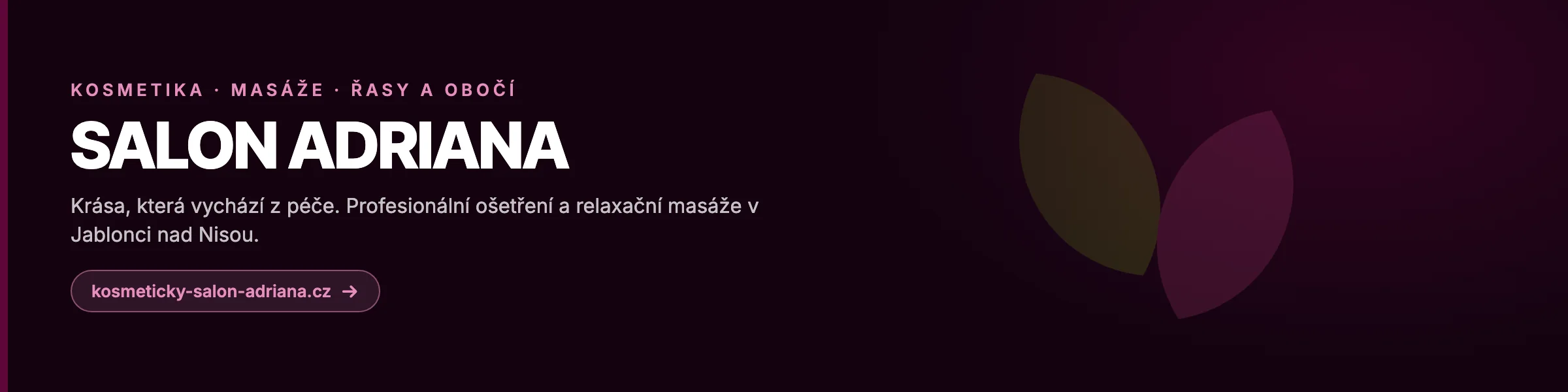 Kosmetický salon Adriana — Kosmetická ošetření, relaxační masáže a péče o řasy a obočí.